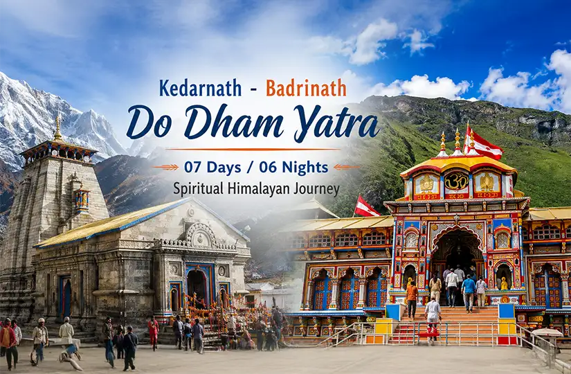 Kedarnath – Badrinath Do Dham Yatra 07 Days / 06 Nights Spiritual Himalayan Journey