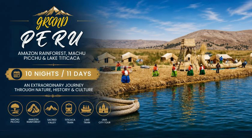 Grand Peru 10 Nights 11 Days Tour Package featuring Machu Picchu, Amazon Rainforest, Sacred Valley and Lake Titicaca